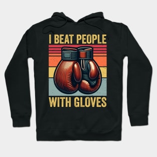 I Beat People With Gloves Boxing Vintage Hoodie